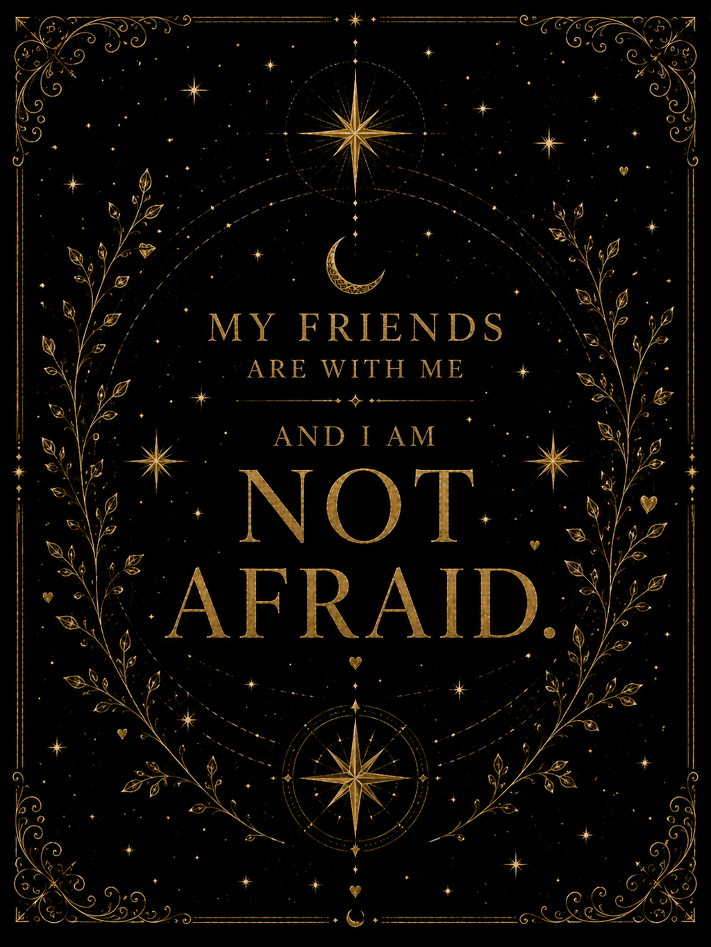 My Friends Are With Me and I Am Not Afraid Wall Art, Crescent City Quote Print, Lehabah Inspired, Sarah J Maas Digital Download