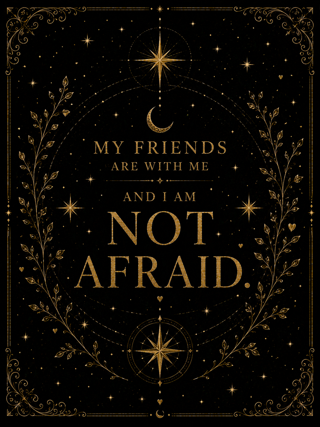 My Friends Are With Me and I Am Not Afraid Wall Art, Crescent City Quote Print, Lehabah Inspired, Sarah J Maas Digital Download