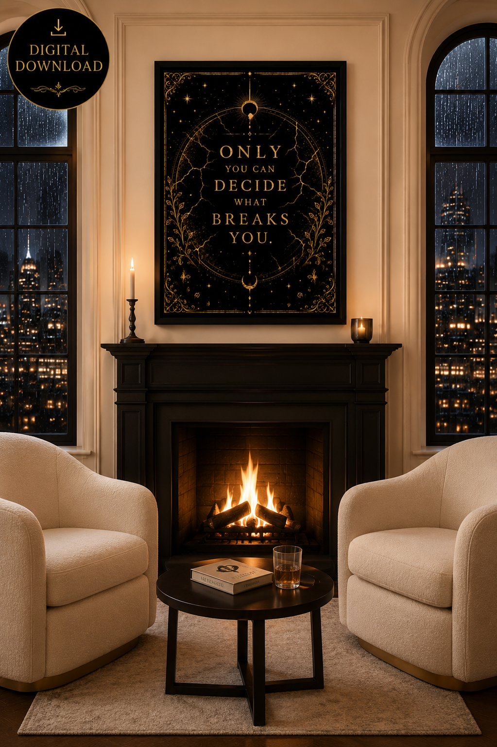 Only You Can Decide What Breaks You | Empowering Fantasy Quote Wall Art Digital Download