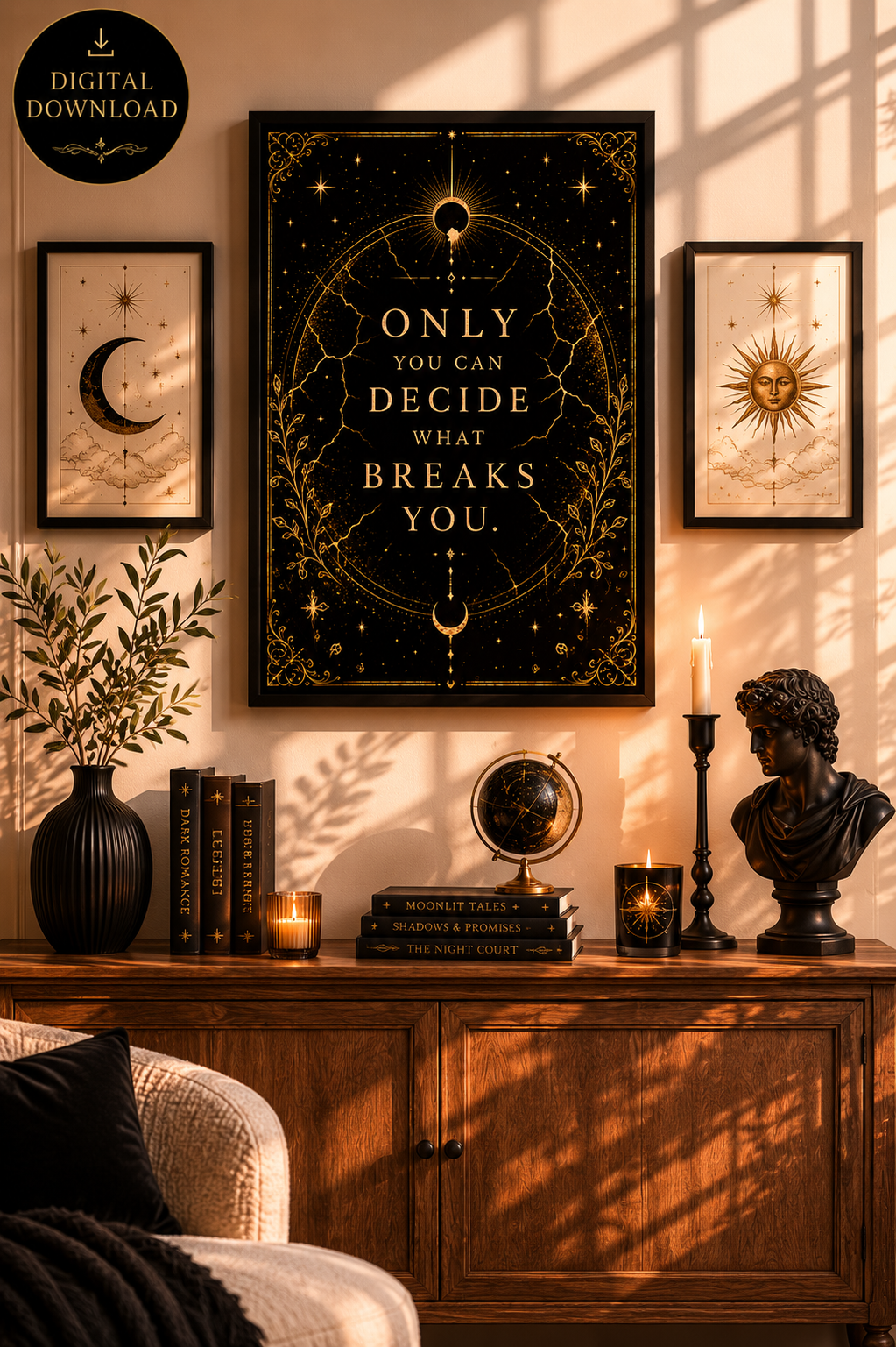 Only You Can Decide What Breaks You | Empowering Fantasy Quote Wall Art Digital Download