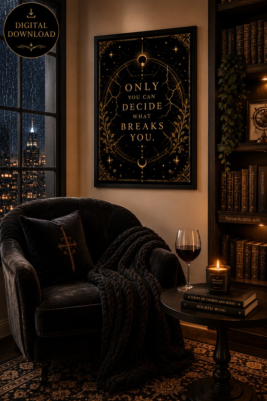 Only You Can Decide What Breaks You | Empowering Fantasy Quote Wall Art Digital Download