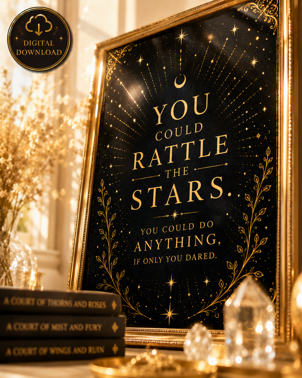 You Could Rattle the Stars, You Could Do Anything If Only You Dared | Fantasy Quote Wall Art Digital Download