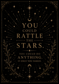 You Could Rattle the Stars, You Could Do Anything If Only You Dared | Fantasy Quote Wall Art Digital Download