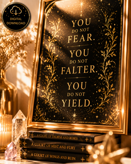 A framed black and gold poster with the text 'YOU DO NOT FEAR. YOU DO NOT FALTER.